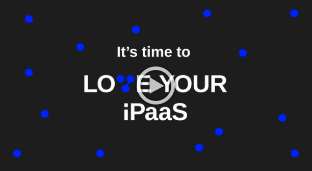 Love your iPaaS video